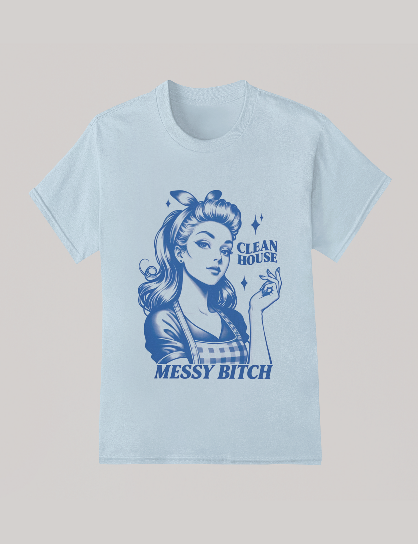 Clean House Messy Bitch - DTF Transfer