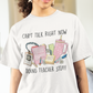 Can't Talk Right Now Doing Teacher Stuff - DTF Transfer