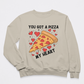 You Got a Pizza My Heart - DTF Transfer